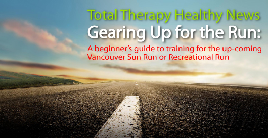 Gearing Up for the Run Total Therapy Physiotherapy Burnaby Vancouver